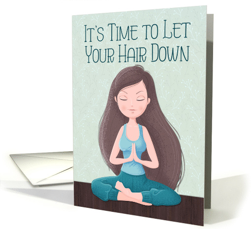 Let Your Hair Down Encouragement for Woman during Covid card (1632034)