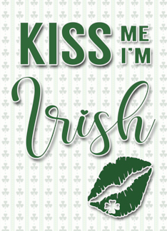 Kiss Me I'm Irish...