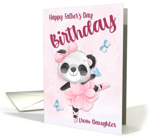 Happy Fathers Day Birthday from Daughter with Cute Panda card