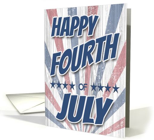 Happy 4th of July with and Distressed Like Text Wood Background card