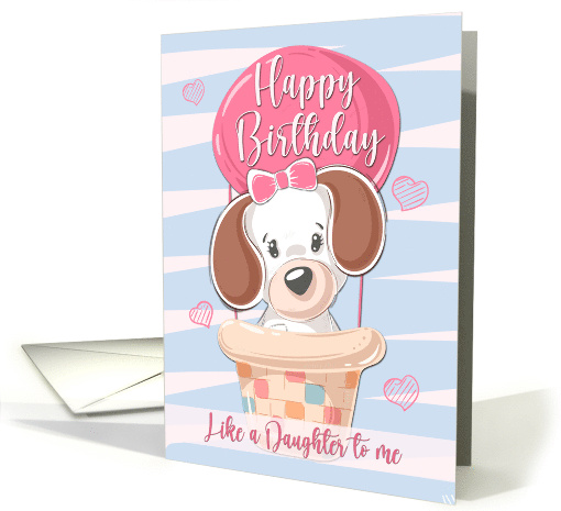 Happy Birthday Like a Daughter to Me with Dog in Air Balloon card