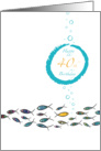 Happy 40th Birthday, Gold Fish, Witty, Elegant, Cute, Colorful Design card