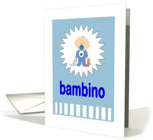 Bambino - New Baby Boy in Italiano card (1427802)