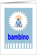Bambino - New Baby Boy in Italiano card