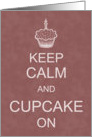 Keep Calm, Cupcake On Birthday Wishes card