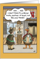 Turkey Humor Thanksgiving Card