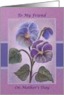 To my friend on Mother’s Day with pansies card