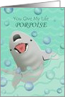 You Give My Life Porpoise with Porpoise in Water, Bubbles card