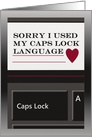 Sorry I Used My Caps Lock Language Keyboard On Computer card