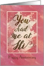 You Had Me At Hi, Happy Anniversary for Spouse card