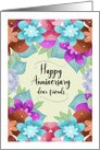 Happy Anniversary Dear Friends With Colorful Flowers Border card