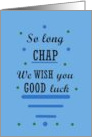 So Long Chap We Wish You Good Luck Typography card