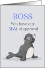 Boss’s Day Boss You Have Our Seal of Approval with Seal in Glasses card