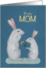 To My Mom on Mothers Day with Two Bunnies card