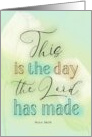 Happy Easter This is the Day the Lord has Made Psalm 118:24 card