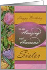 Happy Birthday Amazing Awesome Sister Watercolor Flowers card