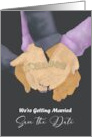 Save the Date Wedding Day We’re Getting Married Hands Holding Letters card