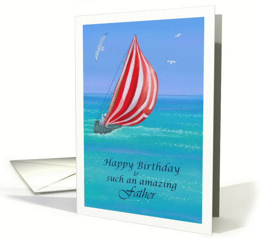 Happy Birthday to an amazing father with sailboat on water card