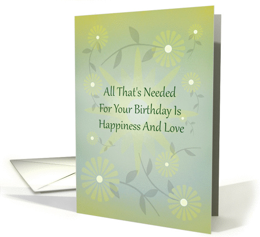 All that's needed for your birthday is happiness and love humor card