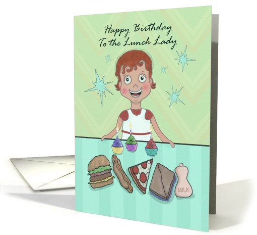 Happy Birthday Lunch Lady with Cupcakes, Candles, Lunch Food card