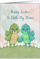 Happy Easter to Both My Moms with Cute Birds, Tulips card