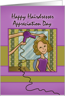 Happy Hairdresser Appreciation Day with Woman getting Hair Styled card