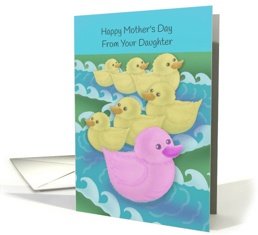 Happy Mother's Day from Only Daughter with Cute Ducks card (1472414)