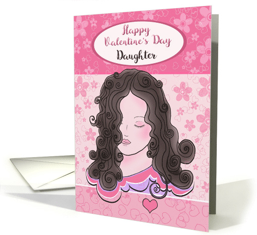 Happy Valentine's Day Daughter, Girl with Long Curly Hair... (1507482)