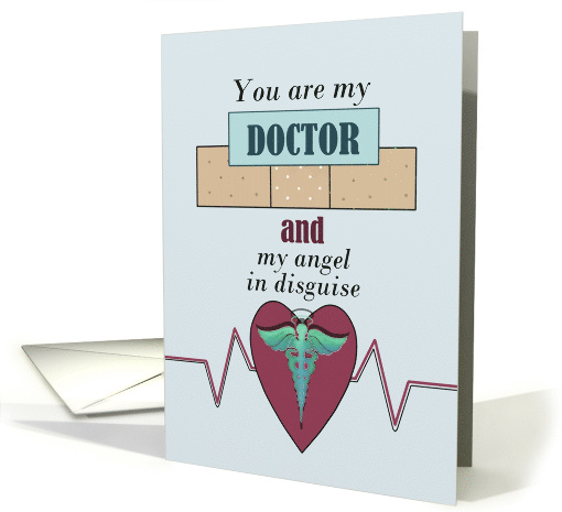 You Are My Doctor and My Angel In Disguise, Doctors' Day card