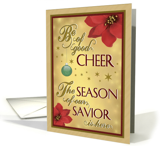 Merry Christmas, Be of Good Cheer, Savior is Here card (1550634)