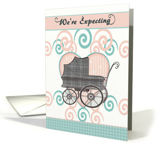 We're Expecting Baby with Carriage, Swirls, Teal and Peach card