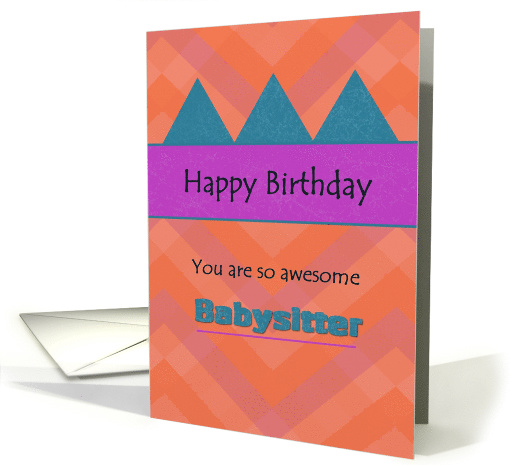 Happy Birthday Awesome Babysitter Abstract Colorful card (1555300)
