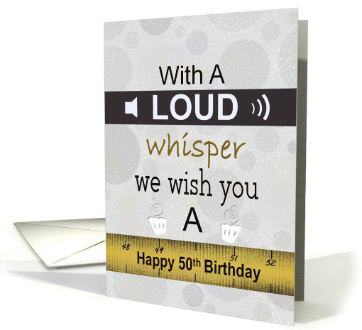 Oxymoron Loud Whisper Happy 50th Birthday card (1569292)