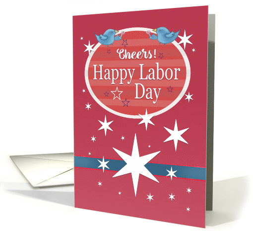 Cheers! Happy Labor Day with Stars, Birds Toasting card (1575518)