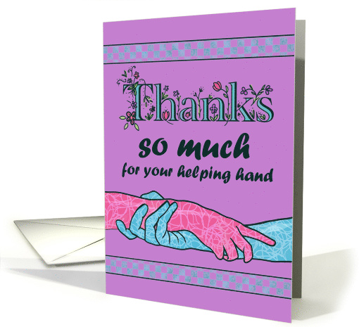 Thanks So Much For Your Helping Hand Bright, Cheery card (1582740)