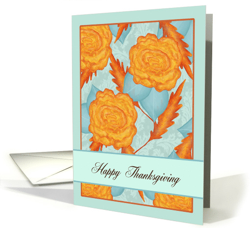 Happy Thanksgiving with Pretty Orange Flowers, Leaves card (1583348)