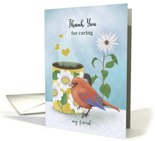 Thank You for Caring My Friend Coffee Bird Daisy card (1685706)