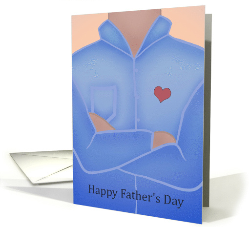 Happy Father's Day Man's Shirt with Heart and Arms Crossed card