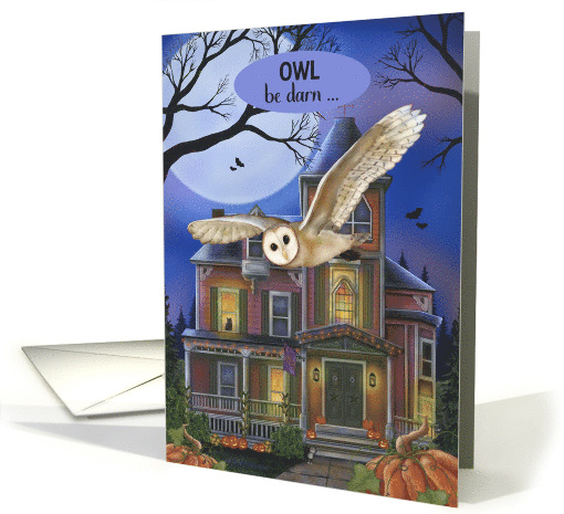 Owl be Darn it's Halloween Pun Humor Victorian House card (1688448)