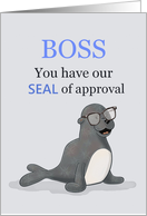Boss’s Day Boss You Have Our Seal of Approval with Seal in Glasses card