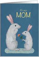 To My Mom on Mothers Day with Two Bunnies card