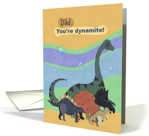 Dad You're Dynamite Father's Day From Child with Dinosaurs card