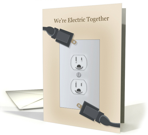 Anniversary Marriage We're Electric Together with Plug Cord card