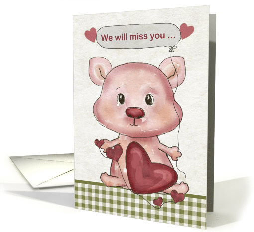 We Will Miss You So Much with Cute Pig Holding Word Balloon card