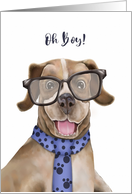 Oh Boy Bring Your Dog To Work Day with Boxer Wearing Glasses and Tie card