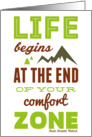 Life begins at the end of your comfort zone. card