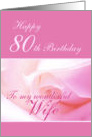 80th Birthday to wife pastel roses card