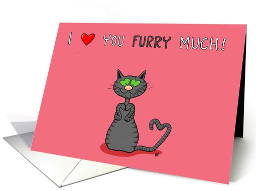 I heart You Furry Much With Grey Tabby Valentine's Day card (1352200)