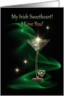 My Irish Sweetheart I Love You with Champagne Sparkles Tricolour card