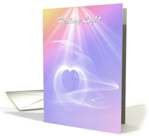 Healing Light - Get Well card (1341814)